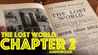 The Lost World Audiobook - Chapter 2 - By Sir Arthur Conan Doyle - Read by Dr James Gill