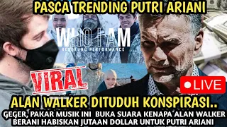 GEGER, PAKAR MUSIK BUKA SUARA KENAPA ALAN WALKER BERANI HABISKAN JUTAAN DOLLAR UNTUK PUTRI ARIANI