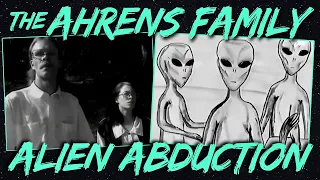 The Ahrens Family Alien Abduction