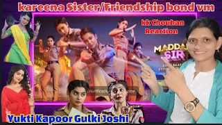 kareena Sister bond/friendship vm /yukti Kapoor/Gulki Joshi/kk Chouhan Reaction