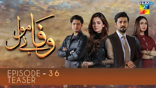 Wafa Be Mol Episode 36 | Teaser | HUM TV Drama