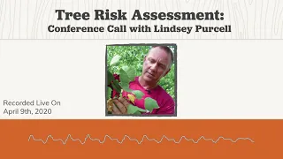 Tree Risk Assessment: TreeStuff Conference Call with Lindsey Purcell