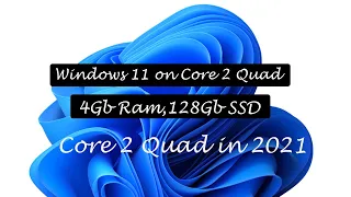Windows 11 on Core 2 Quad | 4gb Ram 128Gb SSD| Core 2 Quad in 2022|