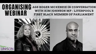 Aspects of Organising Ep2   Roger McKenzie in conversation with Kim Johnson MP