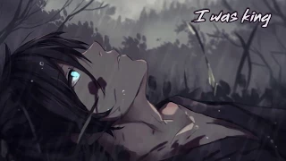 【Nightcore】→ I Was King || Lyrics