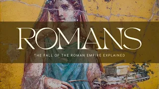 The Fall of the Roman Empire Explained