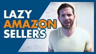 Lazy Amazon Sellers Are Missing Out On Millions