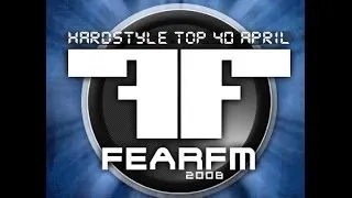 Fear.fm hardstyle top 40 april 2008 HQ