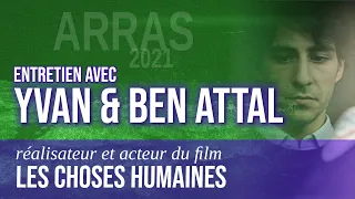 Entretien avec Yvan & Ben Attal à propos du film "Les Choses Humaines"