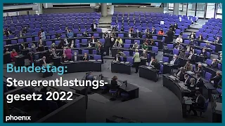 Bundestag: Debatte Steuerentlastungsgesetz 2022 am 08.04.22