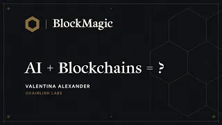 Connecting AI and Blockchains | Block Magic