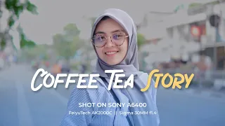 COFFEE TEA STORY | Cinematic Sony A6400 | Sigma 30mm f1.4