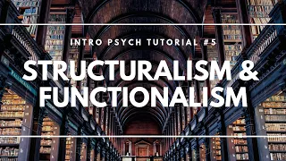 Structuralism and Functionalism (Intro Psych Tutorial #5)