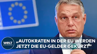 EU entzieht Ungarn im Rechtsstaatsstreit 6,3 Milliarden Euro an Fördermitteln