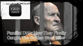 Familial DNA: How They Finally Caught The Golden State Killer