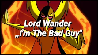 Lord Wander ,,I'm The Bad Guy"