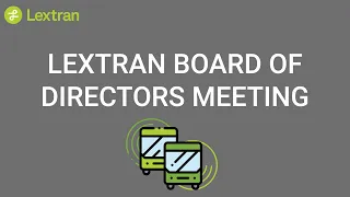 Lextran January Board of Directors Meeting | 01/25/2023