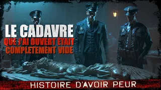 Le cadavre que j'ai ouvert était complètement vide Creepypasta FR Histoire d'horreur