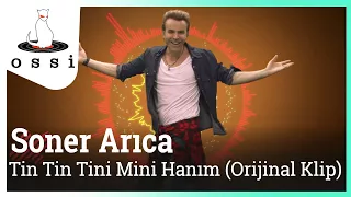 Soner Arıca - Tin Tin Tini Mini Hanım (Orijinal Klip)