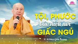 TỘI, PHƯỚC BÁO HIỆU NƠI GIẤC NGỦ - Trích bài Tham Vấn Chùa Hoằng Phúc - TT. TS Thích Chân Quang