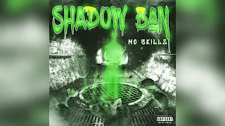 MO SKILLZ - SHADOW BAN (Official Audio )