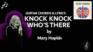 Knock Knock Who's There by Mary Hopkin - Guitar Chords and Lyrics ~ Capo 2nd fret ~