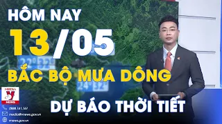 Dự báo thời tiết mới nhất 13/5. Bắc Bộ cục bộ mưa to và có dông, kèm theo nguy cơ sạt lở - VNews