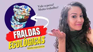 FRALDAS ECOLÓGICAS: Vale a pena? Minha experiência após 03 meses de uso.