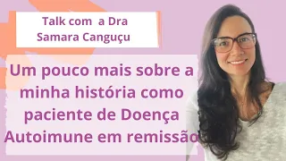 Um pouquinho sobre a minha história como Samara paciente em remissão de doença autoimune.