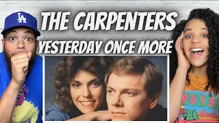ONE OF HER BEST!| FIRST TIME HEARING The Carpenters -  Yesterday Once More REACTION