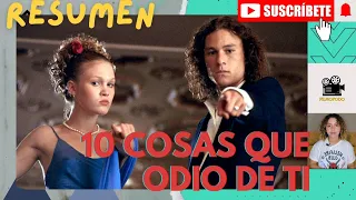 10 Cosas que Odio de Ti | RESUMEN