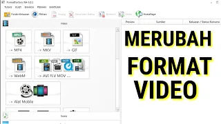 Cara Merubah Format Video MP4, 3gp, Avi, Flv Menggunakan Format Factory