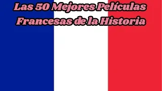 Las 50 mejores películas francesas de la historia [Ranking]