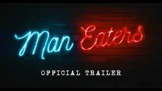 MAN EATERS - TRAILER (4K)