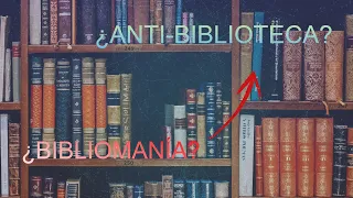 ¿ANTI-BIBLIOTECA Y BIBLIOMANÍA? 📖¿QUÉ SON?✅✅