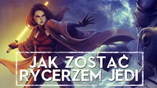 Jak zostać RYCERZEM JEDI [HOLOCRON]