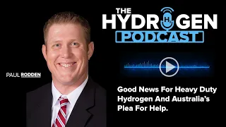 Good News For Heavy Duty Hydrogen And Australia’s Plea For Help.