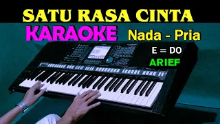 SATU RASA CINTA - Arief | KARAOKE Nada Pria