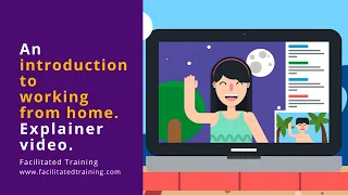 Introduction to  work from home | explainer video | Facilitated Training