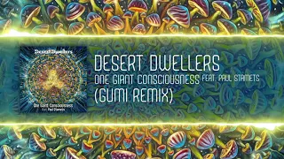 Desert Dwellers - One Giant Consciousness (Gumi Remix) Feat. Paul Stamets