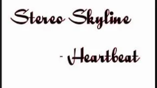 Stereo Skyline- Heartbeat w/ lyrics