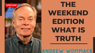 Real Vine - The Weekend Edition What Is Truth | Andrew Wommack 2023