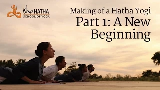 Making of a Hatha Yogi - Part 1: A New Beginning