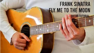 Frank Sinatra – Fly Me To The Moon EASY Guitar Tutorial With Chords / Lyrics