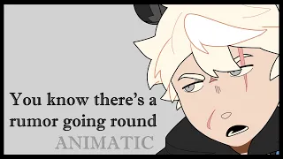 You know there's a rumor going round [OC Animatic]