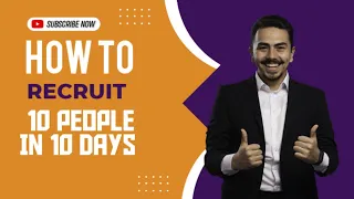 HOW TO RECRUIT 10 PEOPLE IN 10 DAYS