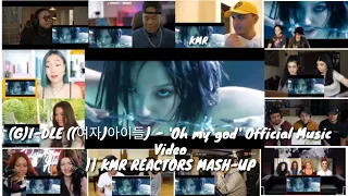 (G)I-DLE ((여자)아이들) - 'Oh my god' Official Music Video|| KMR REACTORS MASH-UP
