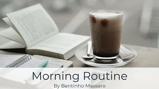 Morning Routine | Bentinho Massaro