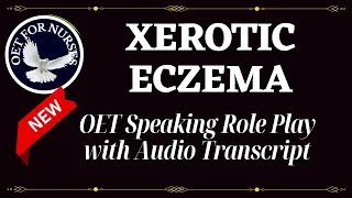 XEROTIC ECZEMA | ഇത് വളരെ എളുപ്പം | OET Speaking Role Play for Nurses