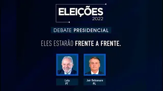 ELEIÇÕES 2022 | Debate com os candidatos à Presidência da República | 2° Turno | Bolsonaro e Lula